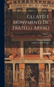 Cover-Bild zum Titel 'Gli Atti E Monvmenti De' Fratelli Arvali; Volume 1' von 'Luigi Gaetano Marini, Fratres Arvales'