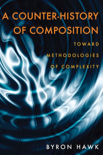 A Counter-History of Composition - Byron Hawk
