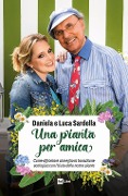 Cover-Bild zum Titel 'Una pianta per amica. Come affrontare al meglio la transizione ecologica con l'aiuto delle nostre piante' von 'Luca Sardella, Daniela Sardella'