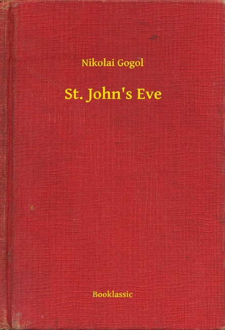 St. John's Eve - Nikolai Gogol