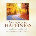 The Road to Happiness: Simple Secrets to a Happy Life - Mac Anderson, B. J. Gallagher