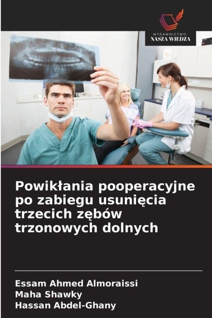 Powik¿ania pooperacyjne po zabiegu usuni¿cia trzecich z¿bów trzonowych dolnych - Essam Ahmed Almoraissi, Maha Shawky, Hassan Abdel-Ghany