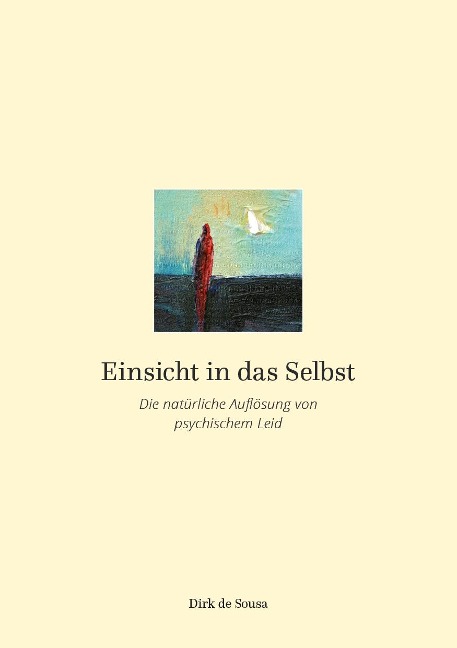 Einsicht in das Selbst - Dirk De Sousa