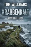 Cover-Bild zum Titel 'Krabbenkalt: Ostfrieslandkrimi' von 'Tom Willhaus'