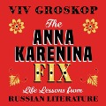 The Anna Karenina Fix - Viv Groskop