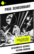 Cover-Bild zum Titel 'Gesammelte Science-Fiction-Romane' von 'Paul Scheerbart'
