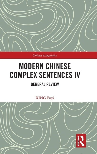 Modern Chinese Complex Sentences IV - Xing Fuyi