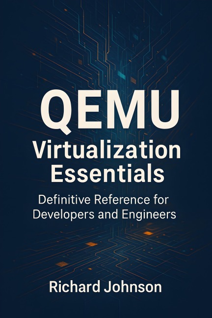 QEMU Virtualization Essentials - Richard Johnson