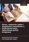 Cover-Bild zum Titel 'Stres, radzenie sobie i wypalenie zawodowe u funkcjonariuszy federalnej policji drogowej' von 'Andrea Karla de Freitas, Luis Felipe Dias Lopes'