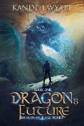 Dragon's Future (Dragon Courage) - Kandi J Wyatt
