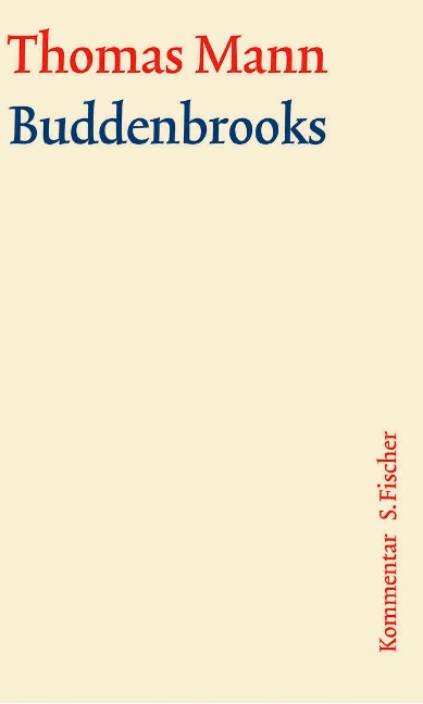 Buddenbrooks. Große kommentierte Frankfurter Ausgabe. Kommentarband - Thomas Mann