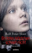 Cover-Bild zum Titel 'Ein totes Mädchen schreit nicht' von 'Rolf Peter Sloet'