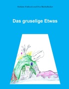 Cover-Bild zum Titel 'Das gruselige Etwas' von 'Stefanie Einbock, Eva Raithelhuber'