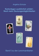 Cover-Bild zum Titel 'Kartenlegen ausführlich erklärt - Noch mehr Deutungsmöglichkeiten' von 'Angelina Schulze'