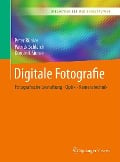 Digitale Fotografie - Peter Bühler, Patrick Schlaich, Dominik Sinner