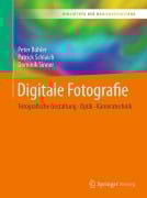 Cover-Bild zum Titel 'Digitale Fotografie' von 'Peter Bühler, Patrick Schlaich, Dominik Sinner'