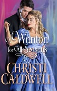 A Wanton for All Seasons - Christi Caldwell