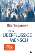 Cover-Bild zum Titel 'Der überflüssige Mensch' von 'Ilija Trojanow'