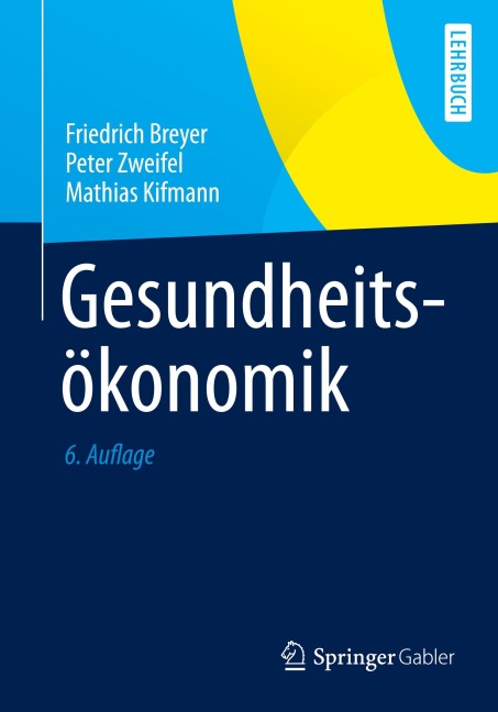 Gesundheitsökonomik - Friedrich Breyer, Peter Zweifel, Mathias Kifmann