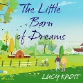 The Little Barn of Dreams - Lucy Knott