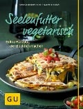 Cover-Bild zum Titel 'Seelenfutter vegetarisch' von 'Susanne Bodensteiner, Sabine Schlimm'