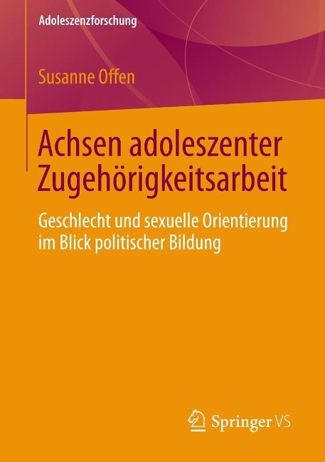 Achsen adoleszenter Zugehörigkeitsarbeit - Susanne Offen