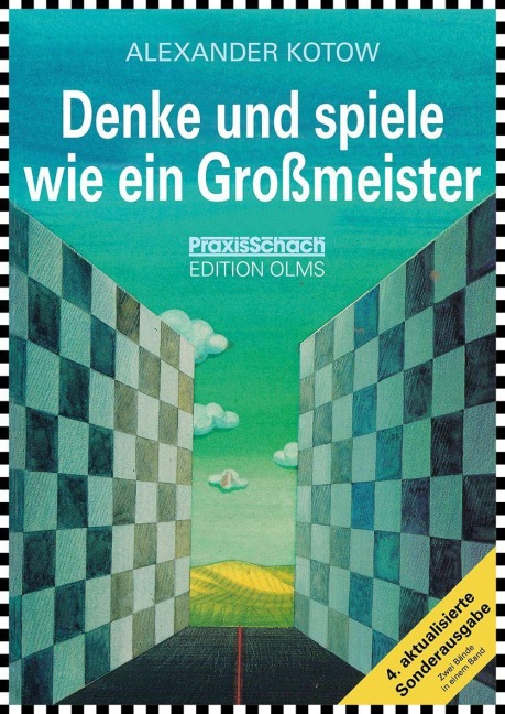 Denke und spiele wie ein Großmeister - Alexander Kotow