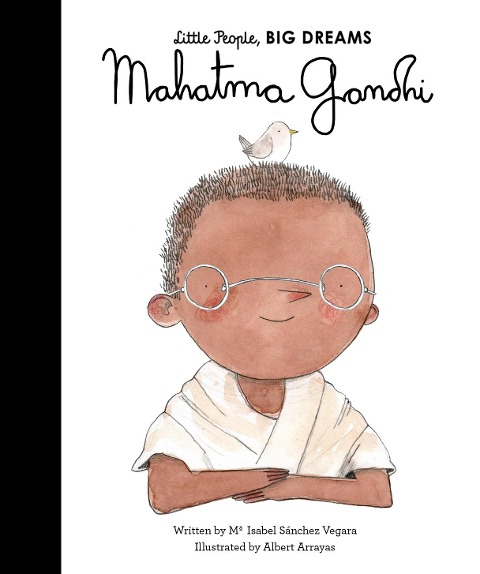 Little People, Big Dreams: Mahatma Gandhi - Maria Isabel Sanchez Vegara