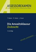 Die Anwaltsklausur Zivilrecht - Torsten Kaiser, Horst Kaiser, Jan Kaiser