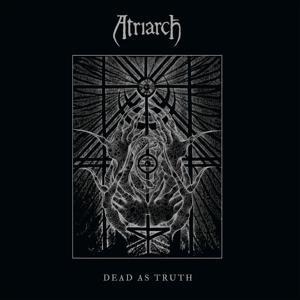 Dead as Truth - Atriarch