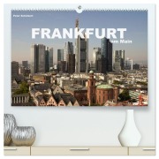 Cover-Bild zum Titel 'Frankfurt am Main (hochwertiger Premium Wandkalender 2027 DIN A2 quer), Kunstdruck in Hochglanz' von 'Peter Schickert'