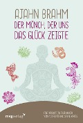 Cover-Bild zum Titel 'Ajahn Brahm - Der Mönch, der uns das Glück zeigte' von 'Vusi Sebastian Reuter, Sabine Kroiß'