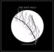 Chromatisms - The Soft Hills