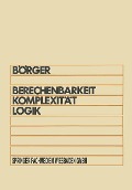 Berechenbarkeit, Komplexität, Logik - Egon Börger
