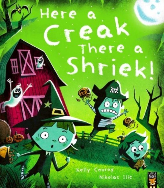 Here a Creak There a Shriek! - Kelly Conroy