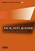 Cover-Bild zum Titel 'Film - Text - Kultur' von 'John A. Bateman, Gerhard Lüdeker, Anja-Magali Trautmann, Oliver Schmidt, Wolfgang Wildgen'