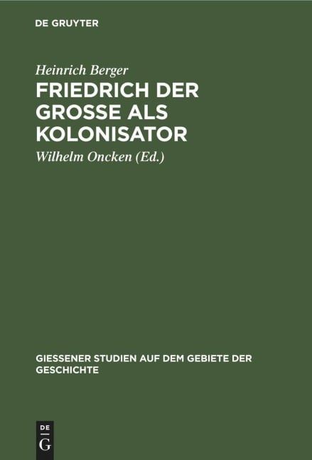 Friedrich der Grosse als Kolonisator - Heinrich Berger