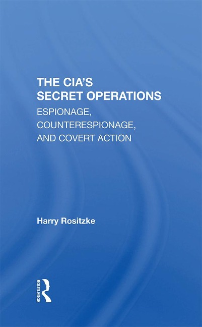 The Cia's Secret Operations - Harry Rositzke