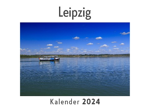 Leipzig (Wandkalender 2024, Kalender DIN A4 quer, Monatskalender im Querformat mit Kalendarium, Das perfekte Geschenk) - Anna Müller
