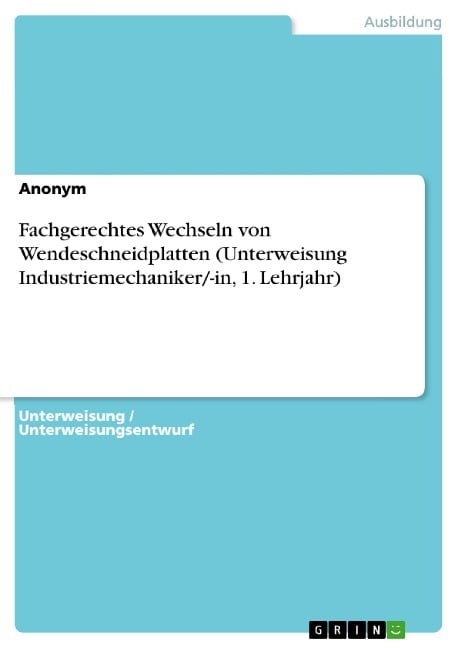 Fachgerechtes Wechseln von Wendeschneidplatten (Unterweisung Industriemechaniker/-in, 1. Lehrjahr) - 