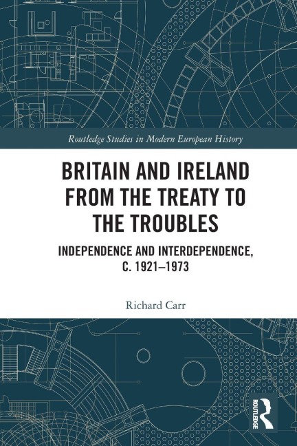 Britain and Ireland from the Treaty to the Troubles - Richard Carr
