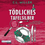 Cover-Bild zum Titel 'Tödliches Tafelsilber - Je schärfer das Besteck, desto edler das Opfer' von 'C. L. Miller'