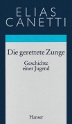 Gesammelte Werke 07. Die gerettete Zunge - Elias Canetti