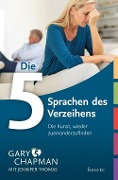 Die 5 Sprachen des Verzeihens - Gary Chapman