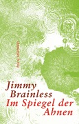Cover-Bild zum Titel 'Im Spiegel der Ahnen' von 'Jimmy Brainless'