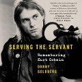 Serving the Servant: Remembering Kurt Cobain - 
