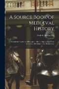 Cover-Bild zum Titel 'A Source Book of Mediæval History; Documents Illustrative of European Life and Institutions From the German Invasions to the Renaissance' von 'Frederic Austin Ogg'