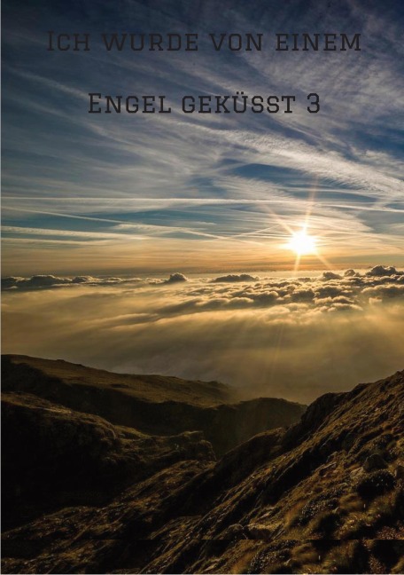 Ich wurde von einem Engel geküsst 3 - Isabella Pullara, Dennis Pullara