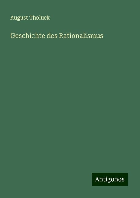 Geschichte des Rationalismus - August Tholuck