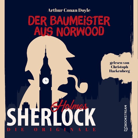 Die Originale: Der Baumeister aus Norwood - Arthur Conan Doyle